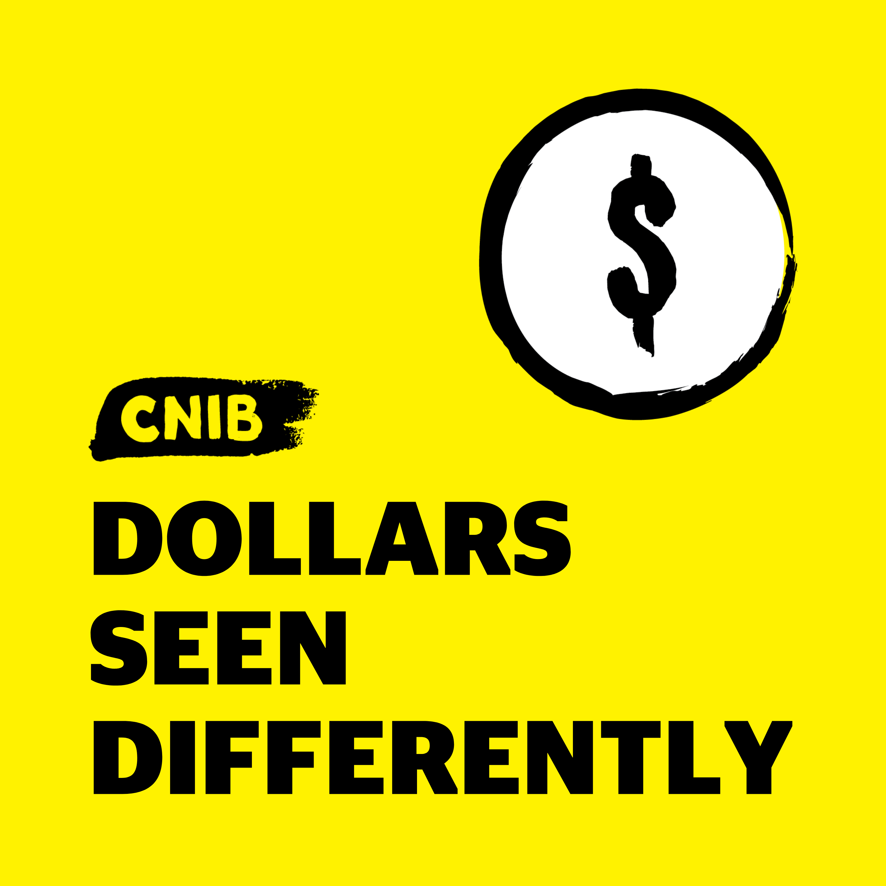 CNIB Dollars Seen Differently podcast logo. On a yellow backdrop, is the text: CNIB Dollars Seen Differently. To the right of the text there is a white circular icon with a black dollar sign inside of it.