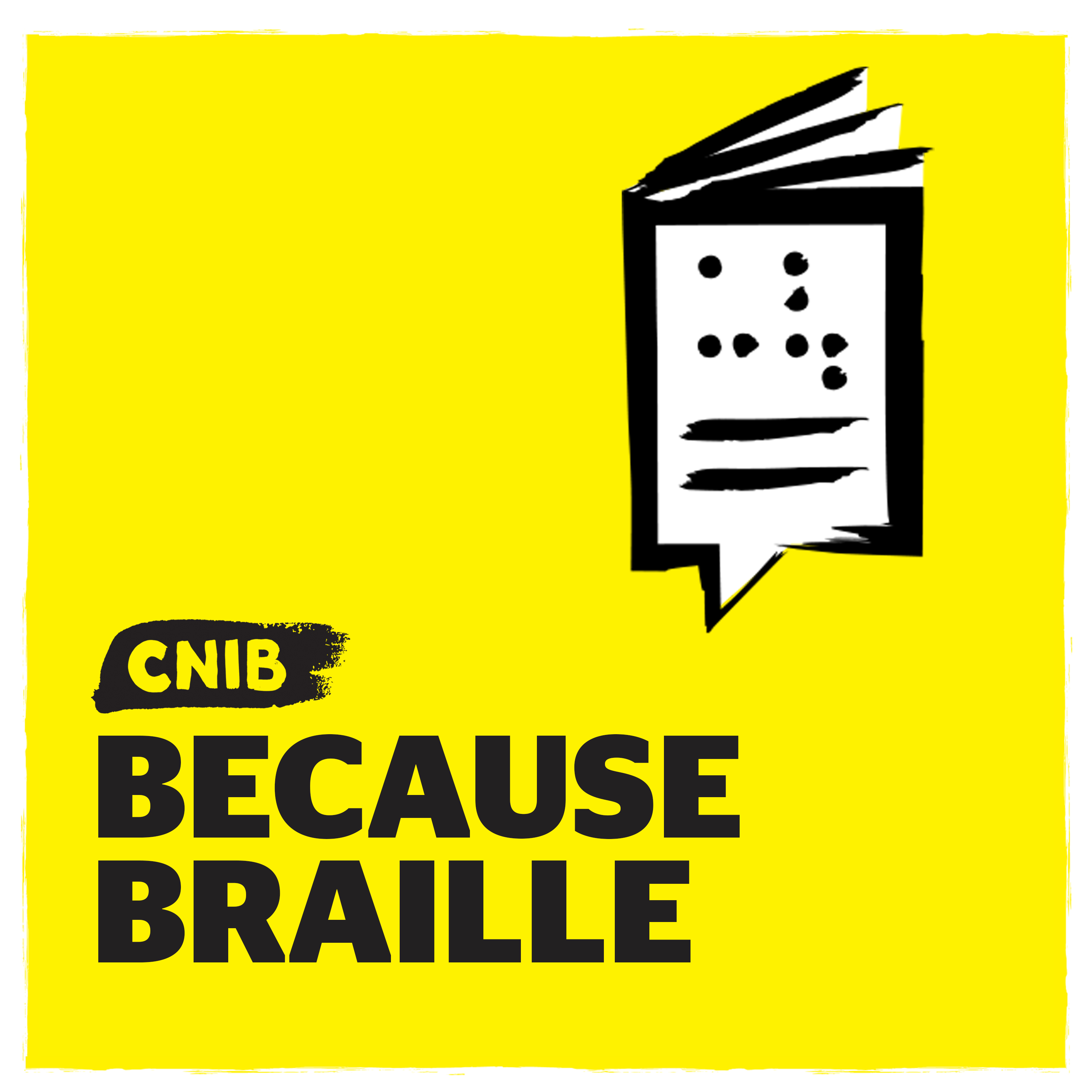 CNIB Because Braille logo. An illustration of a braille book with a speech bubble icon on yellow.