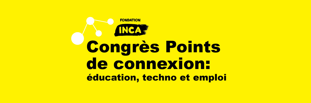 Logo de Point de Connexion sur un fond jaune : logo d’INCA avec le texte « Congrès Points de connexion : éducation, technologie et emploi ».