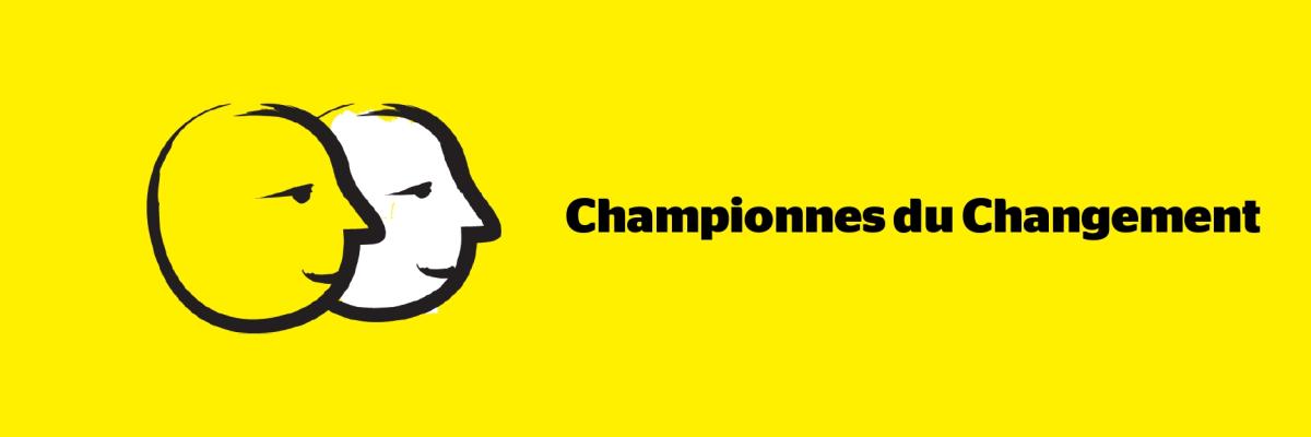  A yellow banner with a graphic-art icon of two faces outlined in a thick, black paintbrush design with white accents. Text: Championnes du Changement