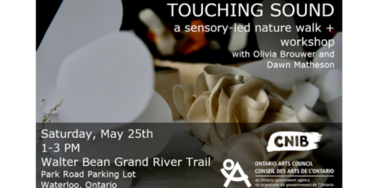 Tactile mixed media sculptures arranged in organic shapes. Text: “Touching Sound: a guided nature walk + workshop with Olivia Brouwer and Dawn Matheson.