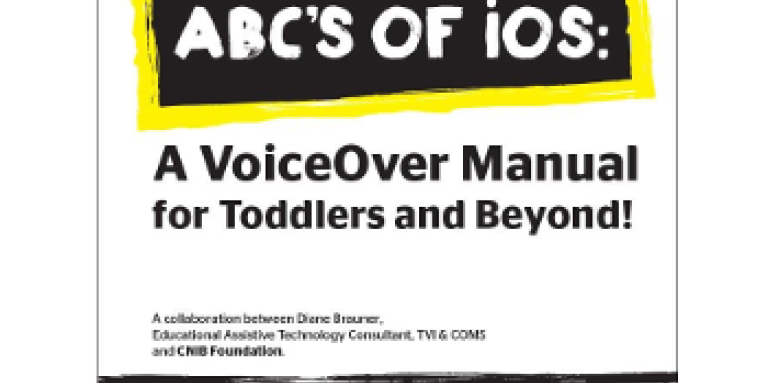 The front cover of the ABC's of iOS manual. An illustration of cartoon stick people standing on top of the text "ABC's of iOS." Byline "A VoiceOver manual for toddlers and beyond!" 