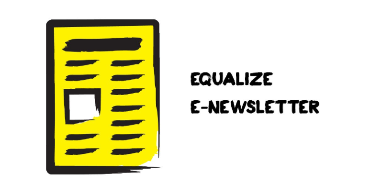 An illustration of a newspaper outlined in thick, black brushstrokes. Text: Equalize, E-Newsletter