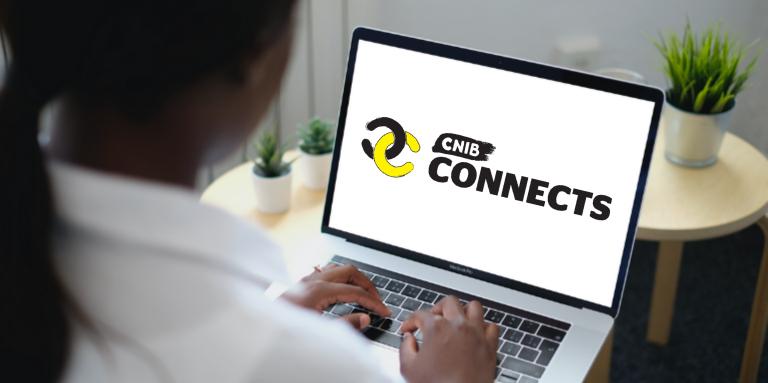 An over the shoulder photograph of a woman browsing on her laptop computer. On the computer screen, the CNIB Connects logo is displayed.